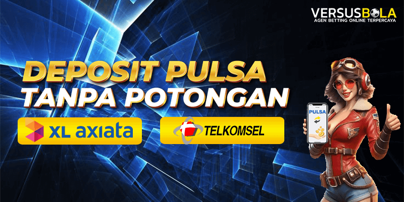 VersusBola Deposit Pulsa Tanpa Potongan